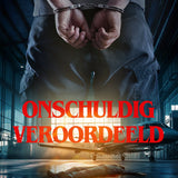 Onschuldig veroordeeld